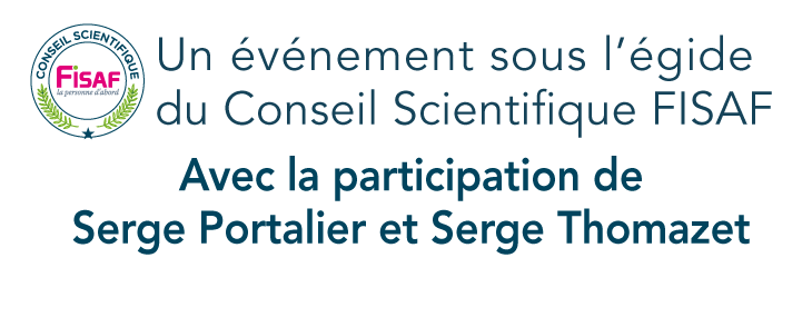 Un événement sous l'égide du Conseil Scientifique FISAF Avec la participation de Serge Portalier et Serge Thomazet