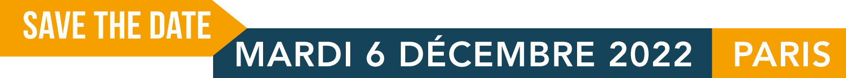 SAVE THE DATE - MARDI 6 DÉCEMBRE 2022 PARIS