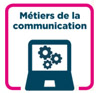 MÉTIERS DE LA COMMUNICATION