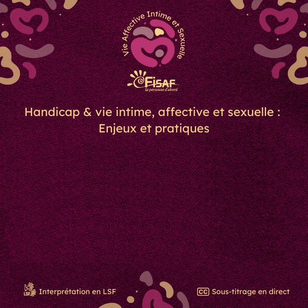 Handicap & vie intime, affective et sexuelle: Enjeux et pratiques